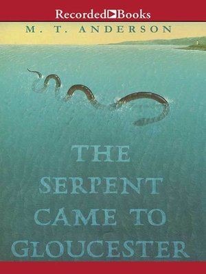 cover image of The Serpent Came to Gloucester